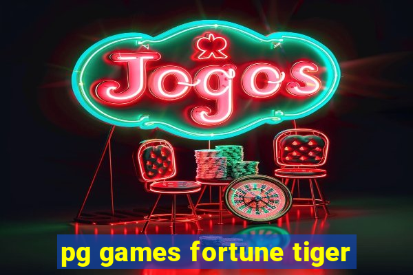 pg games fortune tiger